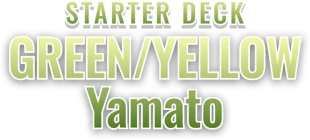 Starter Deck 28: GREEN/YELLOW Yamato set logo