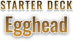 Starter Deck 29: Egghead set logo